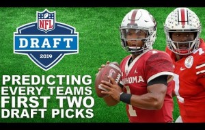 Predicting Every Team's First Two 2019 Draft Picks