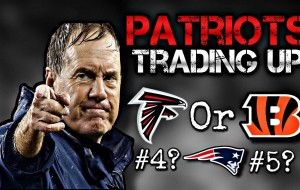 Patriots looking to TRADE UP in the Draft with either the Atlanta Falcons or Cincinnati Bengals