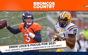 What will Drew Lock be focused on in preparation for the 2021 season? | Broncos Country Tonight