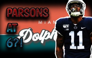 Micah Parsons To The Miami Dolphins At 6th?! I Wouldnt Rule It Out!