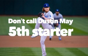 DodgerHeads: Dustin May proving to be more than #5 starter