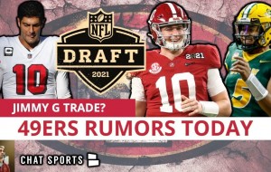 49ers Draft Rumors: Jimmy Garoppolo Trade On Draft Night? + 49ers Split On Mac Jones vs. Trey Lance